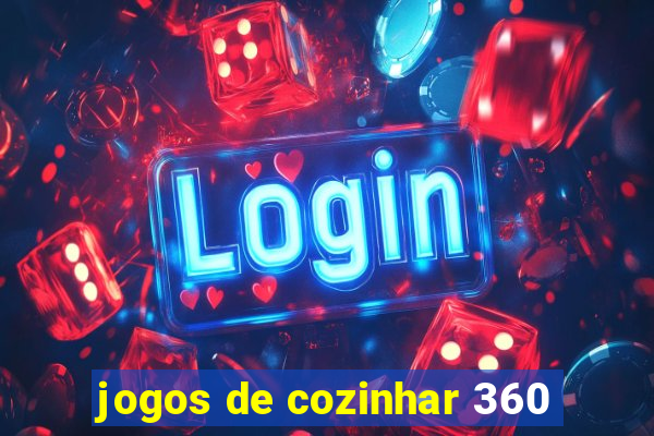 jogos de cozinhar 360